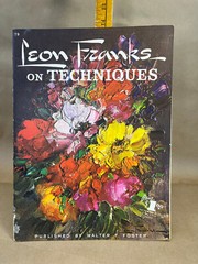 Leon Franks On Techniques Published By Walter T Foster, Large 13.5 x 10 Book