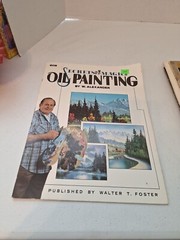 Secrets to the Magic of Oil Painting by W. Alexander – 1984 – Paperback Manual