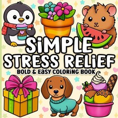 Bold and Easy Coloring Book: Simple Stress Relief Large Print Designs for…
