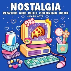 Nostalgia: Rewind and Chill Coloring Book for Adults Teens