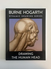 Burne Hogarth Dynamic Drawing Series – Drawing The Human Head