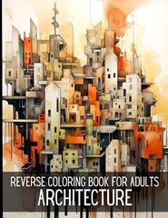 Reverse Coloring Book for Adults Architecture: Watercolor Pages to…