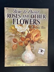 How to Paint Roses Other Flowers Paperback by Lola Ades Walter Foster Vintage