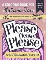 PLEASE PLEASE: Carpenter-Inspired Coloring Book for Teens and Adults…