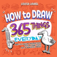 How To Draw 365 Things Everyday: Simple Sketching and Easy Step-by-Step…
