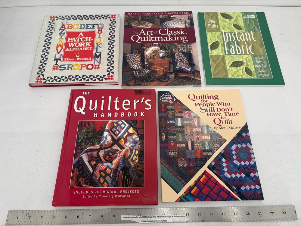 (5) Quilt Books: Quilter’s Handbook, Classic Quiltmaking, A Patchwork Alphabet
