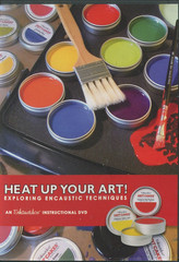 HEAT UP YOUR ART! EXPLORING ENCAUSTIC TECHNIQUES