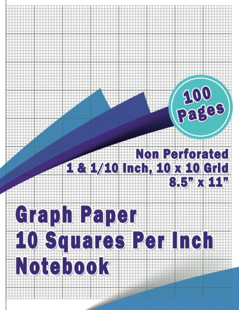 Graph Paper 10 Squares Per Inch Notebook: 100 Pages, 8.5×11 Inch, 10×10