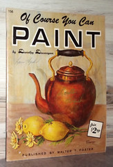 Vtg Walter T. Foster Art Instruction Bk #156 Of Course You Can Paint Dunnigan B8