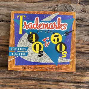 Trademarks of the '40s & '50s / Eric Baker & Tyler Blik